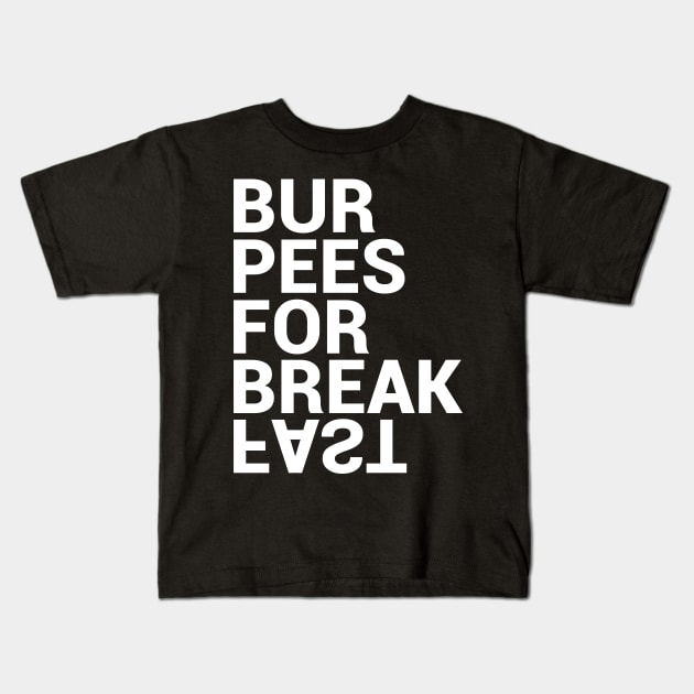 Burpees for Breakfast Kids T-Shirt by kapotka